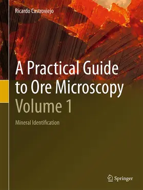 Castroviejo |  A Practical Guide to Ore Microscopy-Volume 1 | Buch |  Sack Fachmedien