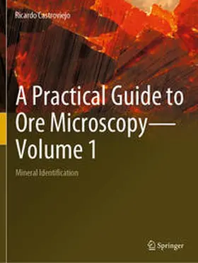 Castroviejo |  A Practical Guide to Ore Microscopy-Volume 1 | Buch |  Sack Fachmedien