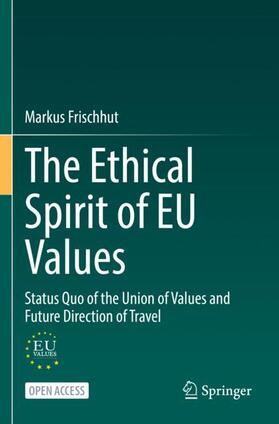 Frischhut | The Ethical Spirit of EU Values | Buch | 978-3-031-12716-8 | sack.de