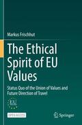 Frischhut |  The Ethical Spirit of EU Values | Buch |  Sack Fachmedien