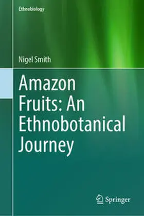 Smith |  Amazon Fruits: An Ethnobotanical Journey | Buch |  Sack Fachmedien