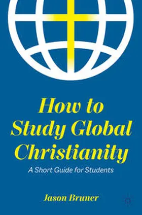 Bruner |  How to Study Global Christianity | Buch |  Sack Fachmedien