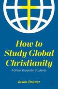 Bruner |  How to Study Global Christianity | Buch |  Sack Fachmedien