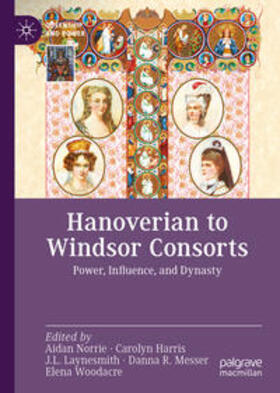 Norrie / Harris / Laynesmith |  Hanoverian to Windsor Consorts | eBook | Sack Fachmedien