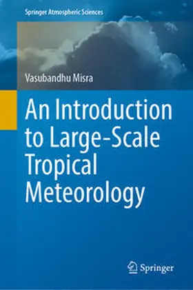 Misra |  An Introduction to Large-Scale Tropical Meteorology | Buch |  Sack Fachmedien