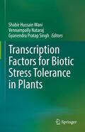 Wani / Nataraj / Singh |  Transcription Factors for Biotic Stress Tolerance in Plants | eBook | Sack Fachmedien