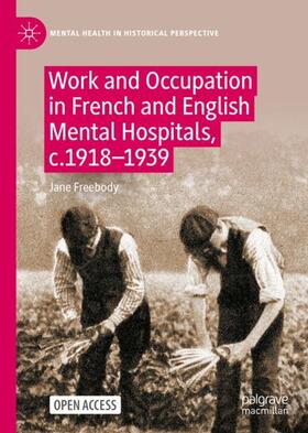 Freebody | Work and Occupation in French and English Mental Hospitals,  c.1918-1939 | Buch | 978-3-031-13104-2 | sack.de