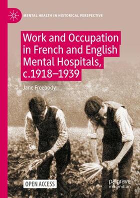 Freebody | Work and Occupation in French and English Mental Hospitals,  c.1918-1939 | Buch | 978-3-031-13107-3 | sack.de