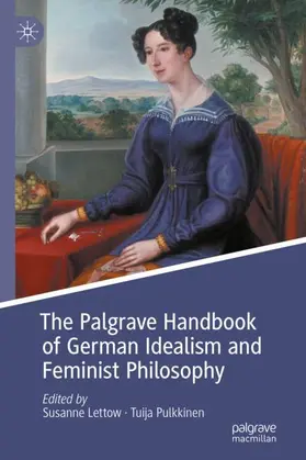 Pulkkinen / Lettow | The Palgrave Handbook of German Idealism and Feminist Philosophy | Buch | 978-3-031-13122-6 | sack.de