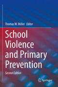 Miller |  School Violence and Primary Prevention | Buch |  Sack Fachmedien