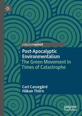 Thörn / Cassegård |  Post-Apocalyptic Environmentalism | Buch |  Sack Fachmedien