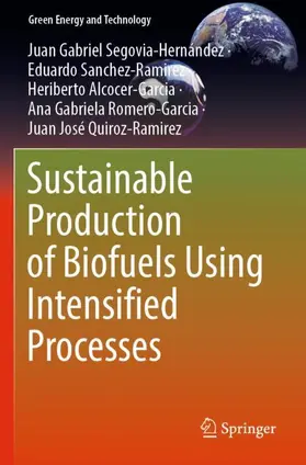 Segovia-Hernández / Sanchez-Ramirez / Quiroz-Ramirez |  Sustainable Production of Biofuels Using Intensified Processes | Buch |  Sack Fachmedien