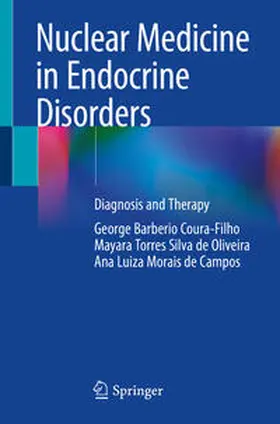 Coura-Filho / Torres Silva de Oliveira / Morais de Campos | Nuclear Medicine in Endocrine Disorders | E-Book | www.sack.de