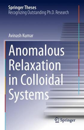 Kumar |  Anomalous Relaxation in Colloidal Systems | Buch |  Sack Fachmedien