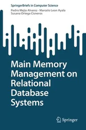 Mejia Alvarez / Leon Ayala / Ortega Cisneros |  Main Memory Management on Relational Database Systems | eBook | Sack Fachmedien