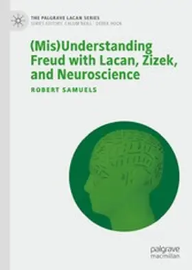 Samuels |  (Mis)Understanding Freud with Lacan, Zizek, and Neuroscience | eBook | Sack Fachmedien