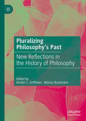 Griffioen / Backmann |  Pluralizing Philosophy’s Past | eBook | Sack Fachmedien