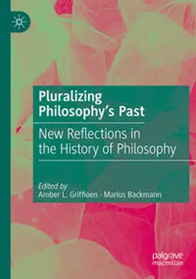 Backmann / Griffioen |  Pluralizing Philosophy's Past | Buch |  Sack Fachmedien