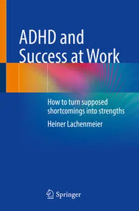 Lachenmeier |  ADHD and Success at Work | Buch |  Sack Fachmedien
