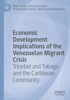 Hosein / Gookool-Bosland / Gonzales |  Economic Development Implications of the Venezuelan Migrant Crisis | Buch |  Sack Fachmedien