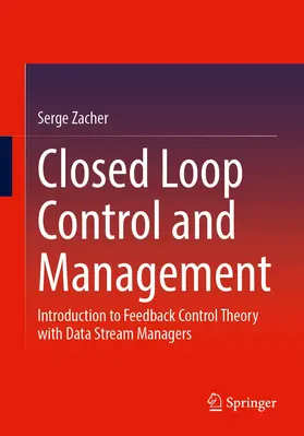 Zacher | Closed Loop Control and Management | Buch | 978-3-031-13482-1 | www.sack.de