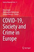Siegel / Becucci / Dobryninas |  Covid-19, Society and Crime in Europe | Buch |  Sack Fachmedien