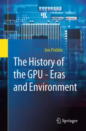 Peddie | The History of the GPU - Eras and Environment | E-Book | sack.de