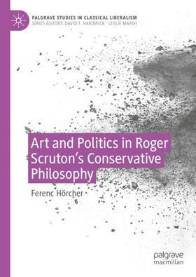 Hörcher |  Art and Politics in Roger Scruton's Conservative Philosophy | Buch |  Sack Fachmedien