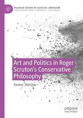 Hörcher |  Art and Politics in Roger Scruton's Conservative Philosophy | Buch |  Sack Fachmedien