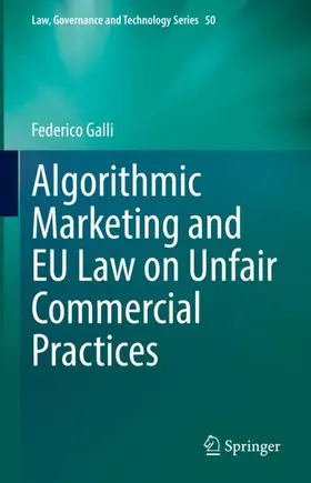 Galli |  Algorithmic Marketing and EU Law on Unfair Commercial Practices | Buch |  Sack Fachmedien