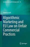 Galli |  Algorithmic Marketing and EU Law on Unfair Commercial Practices | Buch |  Sack Fachmedien