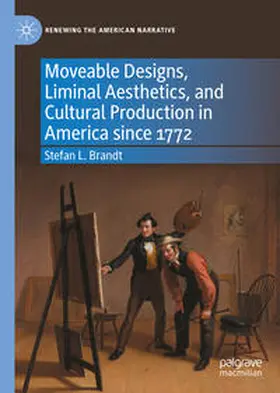 Brandt | Moveable Designs, Liminal Aesthetics, and Cultural Production in America since 1772 | E-Book | sack.de