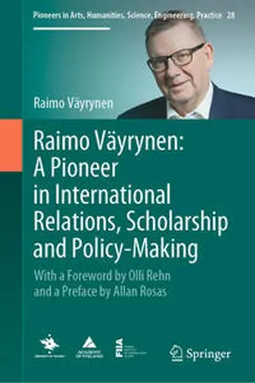 Väyrynen |  Raimo Väyrynen: A Pioneer in International Relations, Scholarship and Policy-Making | Buch |  Sack Fachmedien
