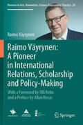 Väyrynen |  Raimo Väyrynen: A Pioneer in International Relations, Scholarship and Policy-Making | Buch |  Sack Fachmedien