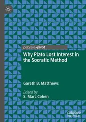 Matthews / Cohen |  Why Plato Lost Interest in the Socratic Method | eBook | Sack Fachmedien