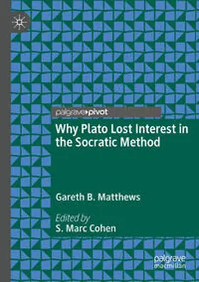 Matthews / Cohen |  Why Plato Lost Interest in the Socratic Method | Buch |  Sack Fachmedien