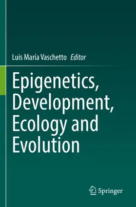 Vaschetto |  Epigenetics, Development, Ecology and Evolution | Buch |  Sack Fachmedien