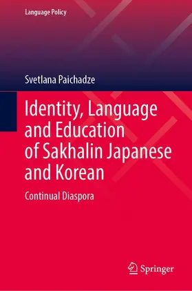 Paichadze |  Identity, Language and Education of Sakhalin Japanese and Koreans | Buch |  Sack Fachmedien