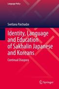 Paichadze |  Identity, Language and Education of Sakhalin Japanese and Koreans | Buch |  Sack Fachmedien