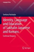 Paichadze |  Identity, Language and Education of Sakhalin Japanese and Koreans | Buch |  Sack Fachmedien