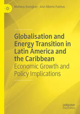 Fuinhas / Koengkan | Globalisation and Energy Transition in Latin America and the Caribbean | Buch | 978-3-031-13884-3 | sack.de