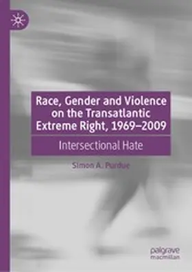 Purdue |  Race, Gender and Violence on the Transatlantic Extreme Right, 1969–2009 | eBook | Sack Fachmedien