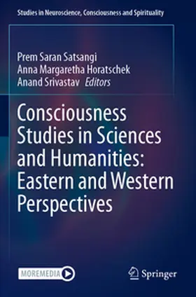 Satsangi / Srivastav / Horatschek |  Consciousness Studies in Sciences and Humanities: Eastern and Western Perspectives | Buch |  Sack Fachmedien