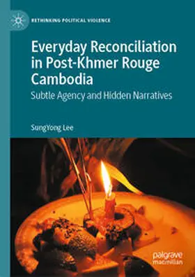 Lee |  Everyday Reconciliation in Post-Khmer Rouge Cambodia | eBook | Sack Fachmedien