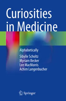 Scholtz / Becker / MacMorris |  Curiosities in Medicine | Buch |  Sack Fachmedien
