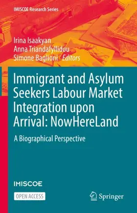 Isaakyan / Triandafyllidou / Baglioni |  Immigrant and Asylum Seekers Labour Market Integration upon Arrival: NowHereLand | Buch |  Sack Fachmedien