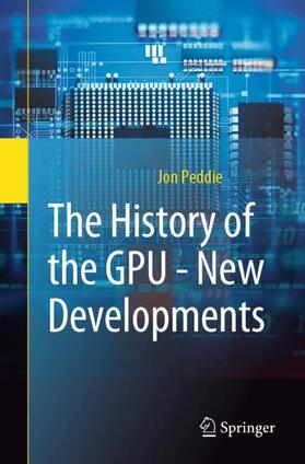 Peddie | The History of the GPU - New Developments | Buch | 978-3-031-14046-4 | sack.de