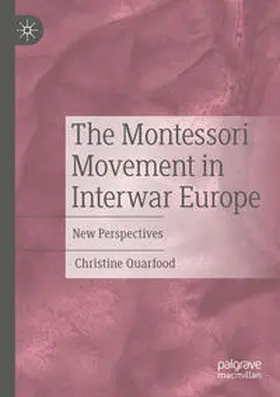 Quarfood |  The Montessori Movement in Interwar Europe | Buch |  Sack Fachmedien