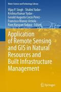 Singh / Yadav / Yadava |  Application of Remote Sensing and GIS in Natural Resources and Built Infrastructure Management | Buch |  Sack Fachmedien