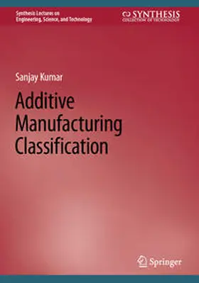 Kumar | Additive Manufacturing Classification | E-Book | www.sack.de